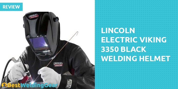 Lincoln Electric Viking 3350 Black Welding Helmet Review